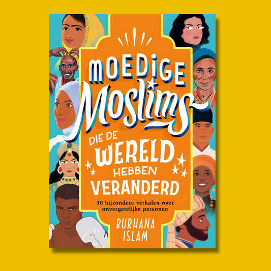 Moedige moslims die de wereld hebben veranderd