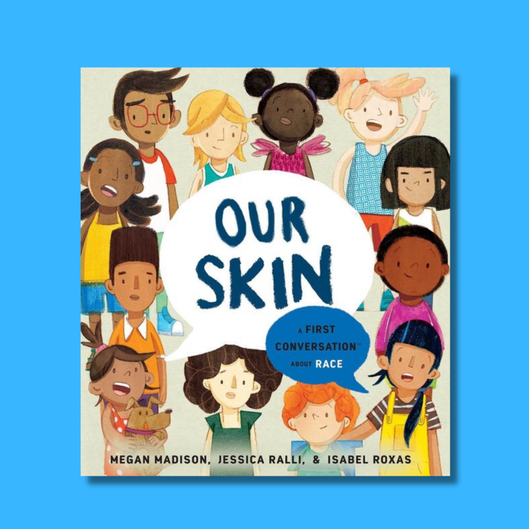 Our skin: A first conversation about race